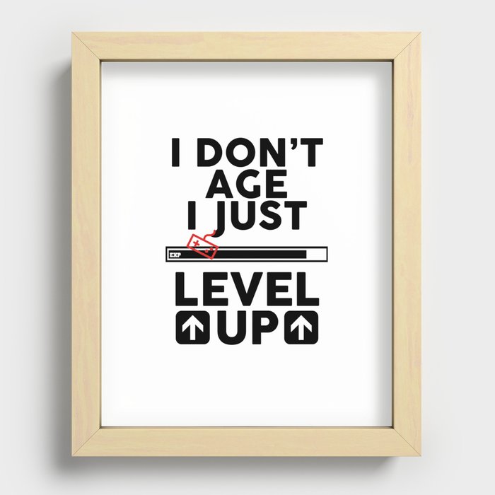 I don't age i just level up Recessed Framed Print
