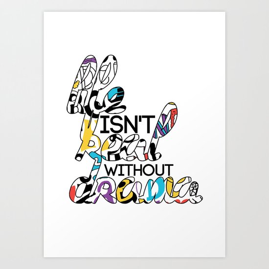 Life isn't Real without Drama Art Print