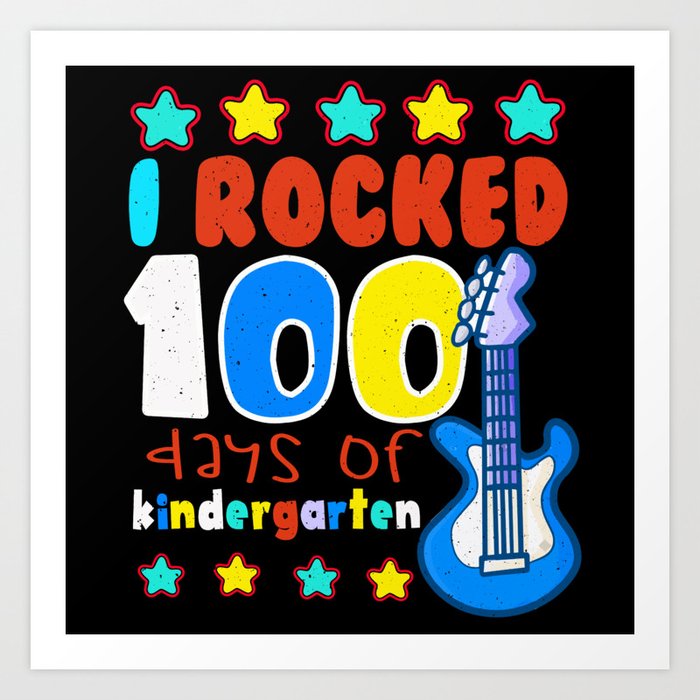 Days Of School 100th Day Rocked 100 Kindergarten Art Print