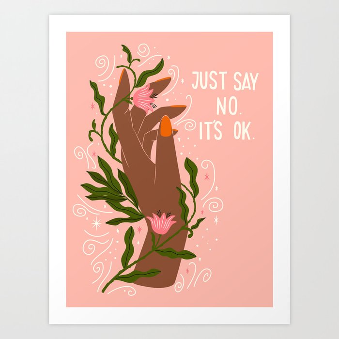 Just Say No, It's OK Art Print