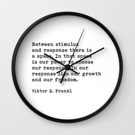 Between Stimulus And Response, Viktor Frankl Quote, Inspirational Quote Wall Clock