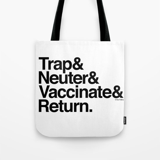 Trap& Neuter& Vaccinate& Return. Tote Bag