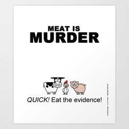 MEAT IS (tasty) MURDER Art Print