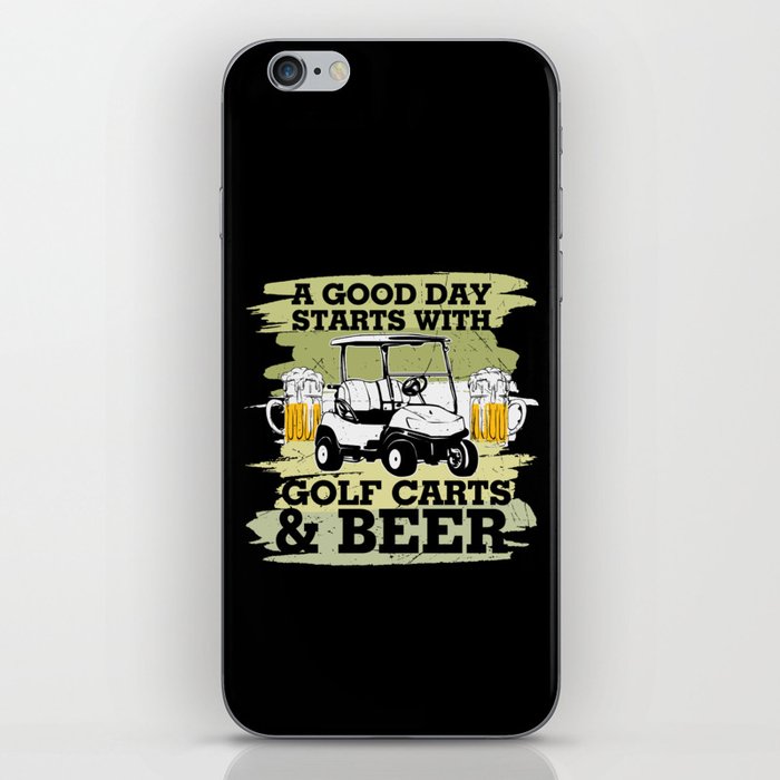 A Good Day Starts With Golf Carts And Beer iPhone Skin
