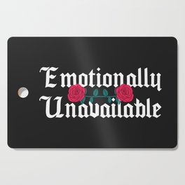 Emotionally Unavailable Sarcastic Quote Cutting Board