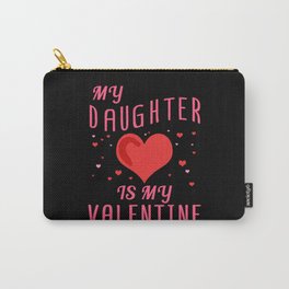 My Daughter Is My Valentine | Valentine's Day Gift Carry-All Pouch