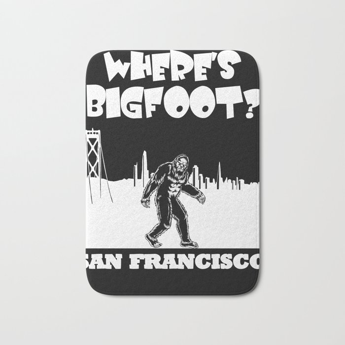 Bigfoot in San Francisco Bigfoot gifts CA product funny gift Bath Mat