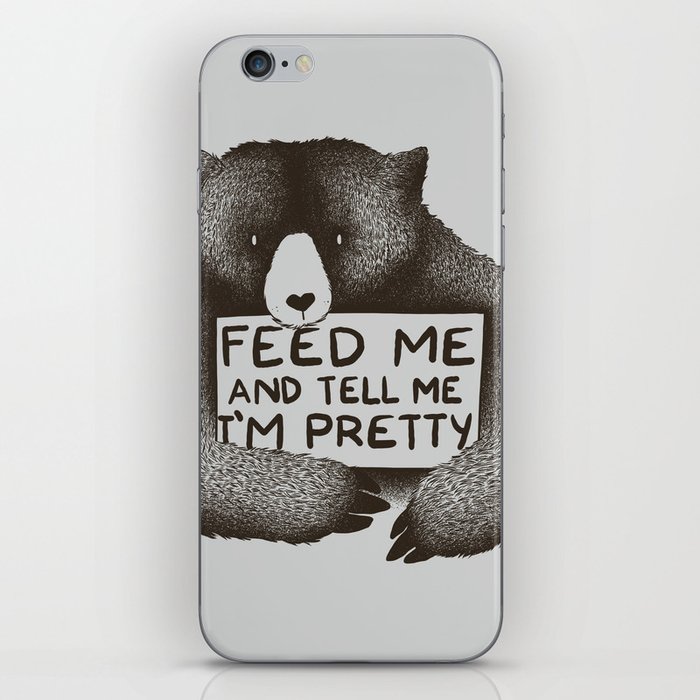 Feed Me And Tell Me I'm Pretty Bear iPhone Skin