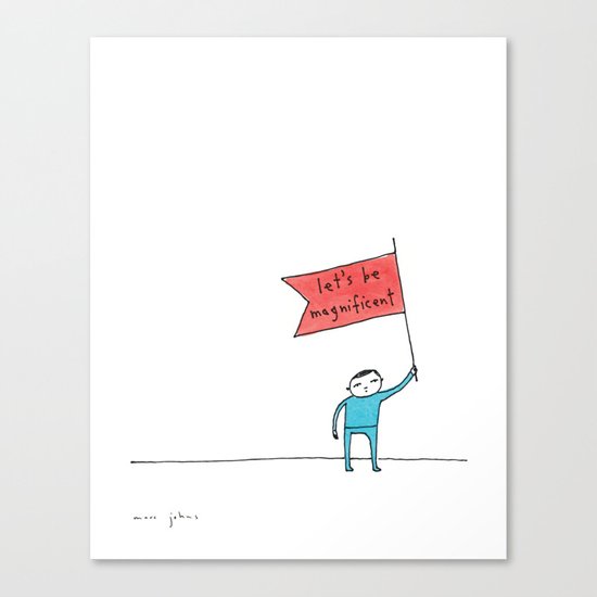 let's be magnificent Canvas Print