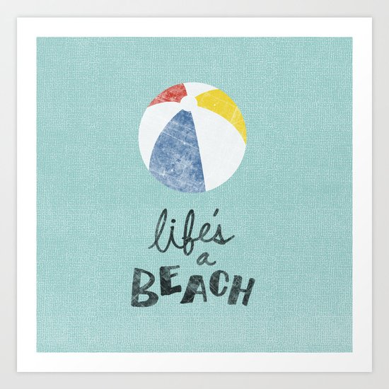Life's a Beach. Art Print
