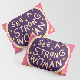 I see a strong woman Pillow Sham