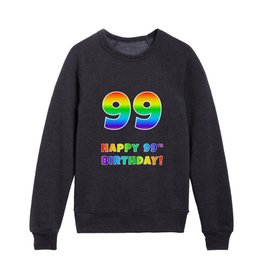 [ Thumbnail: HAPPY 99TH BIRTHDAY - Multicolored Rainbow Spectrum Gradient Kids Crewneck ]