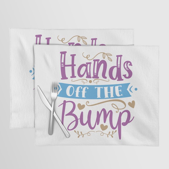 Hands Off The Bump Placemat