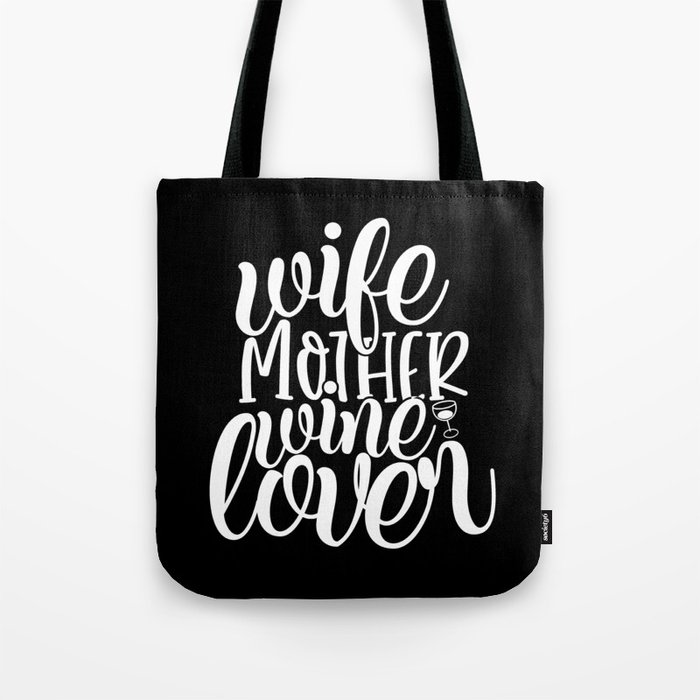 Wife Mother Wine Lover Funny Drinking Quote Tote Bag