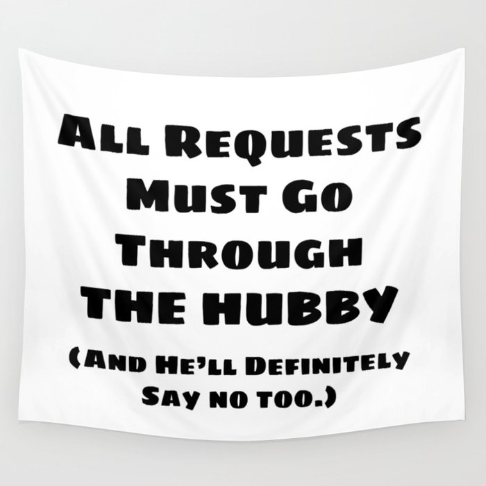 All Requests Hubby Wall Tapestry