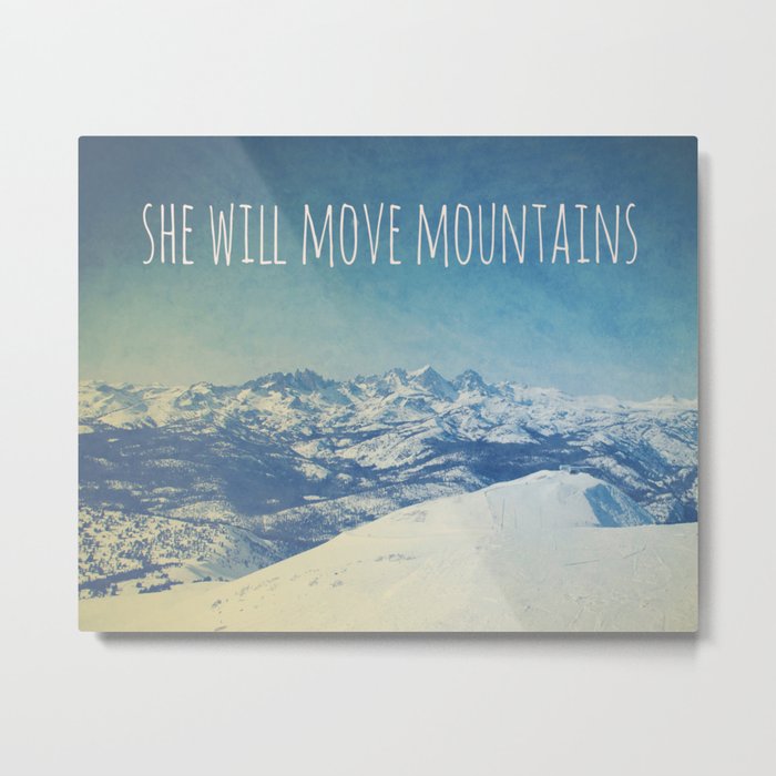 She will move mountains Metal Print