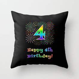 [ Thumbnail: 4th Birthday - Fun Rainbow Spectrum Gradient Pattern Text, Bursting Fireworks Inspired Background Throw Pillow ]