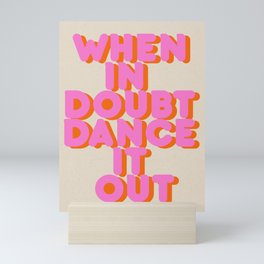 Dance it out Mini Art Print
