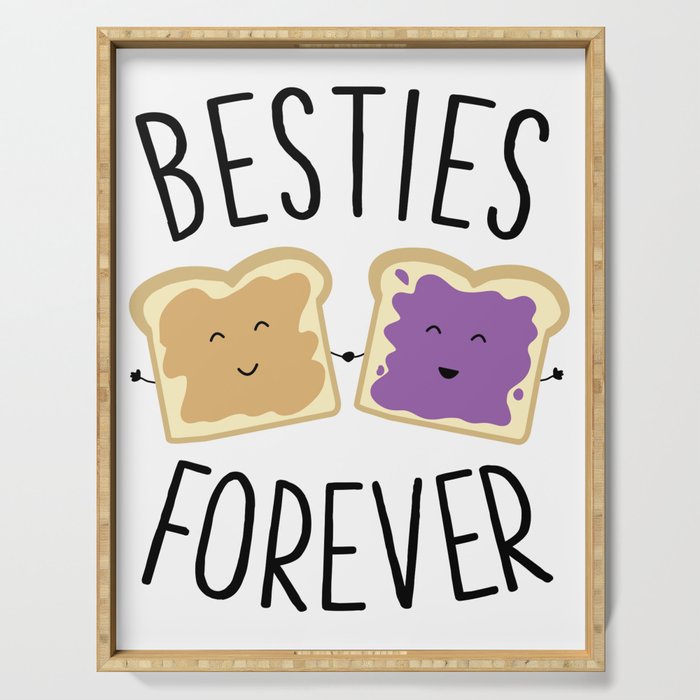 Cute Funny Peanut Butter Jelly Besties Forever Best Friends Serving Tray