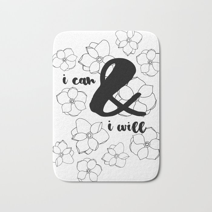 I Can & I Will - Floral - Magnolia Pattern - Black & White - Motivational Bath Mat
