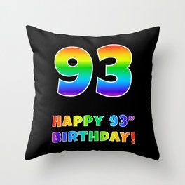 [ Thumbnail: HAPPY 93RD BIRTHDAY - Multicolored Rainbow Spectrum Gradient Throw Pillow ]