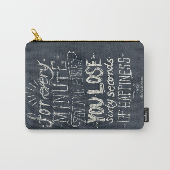 For every minute you are angry you lose sixty seconds of happiness Carry-All Pouch