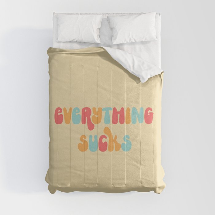 Everything Sucks Funny Offensive Quote Comforter