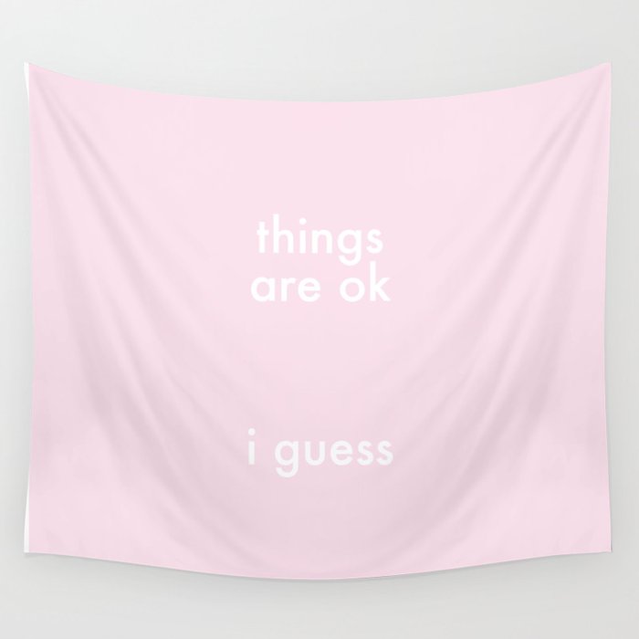 Things Are Ok Wall Tapestry