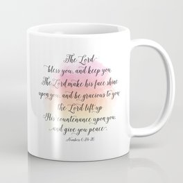 The Lord bless you, and keep you. The Lord make his face shine upon you, and be gracious to you Coffee Mug