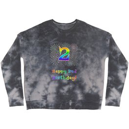 [ Thumbnail: 2nd Birthday - Fun Rainbow Spectrum Gradient Pattern Text, Bursting Fireworks Inspired Background Crewneck Sweatshirt ]