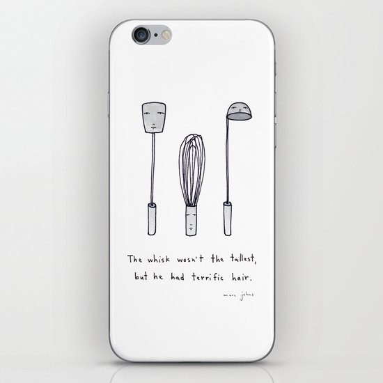 the whisk wasn't the tallest iPhone & iPod Skin