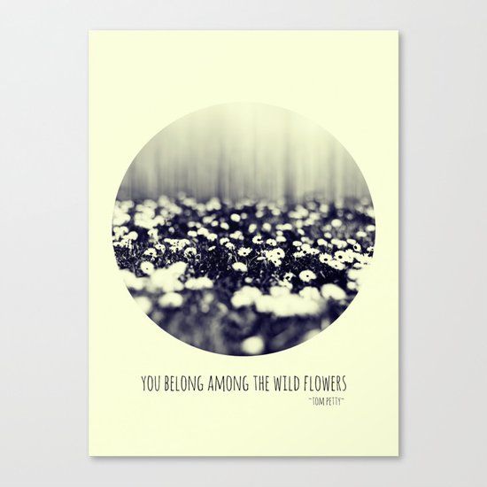 you belong among the wild flowers Canvas Print