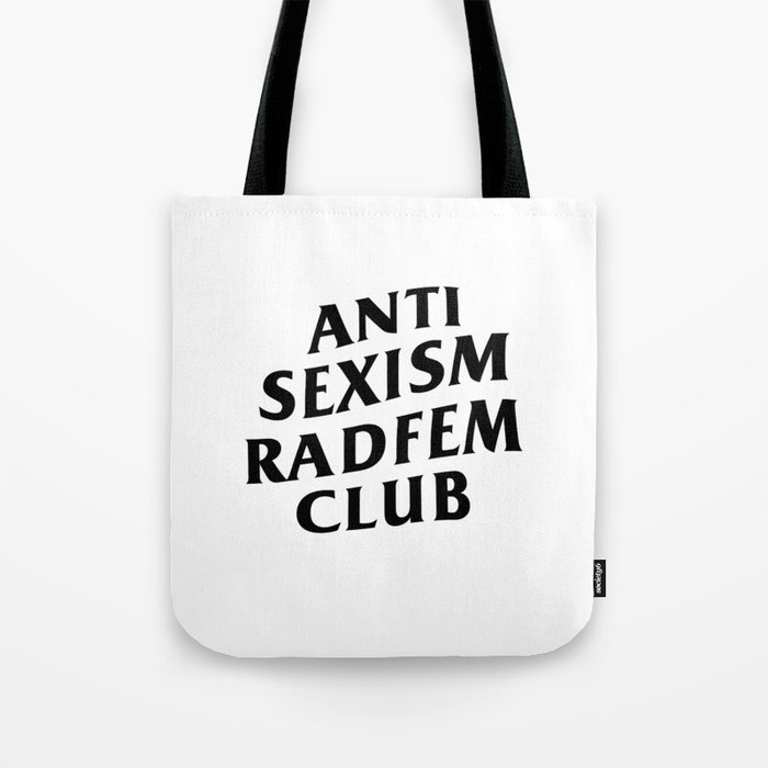 Anti Sexism Radfem Club Tote Bag