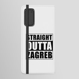 Straight Outta Zagreb Android Wallet Case