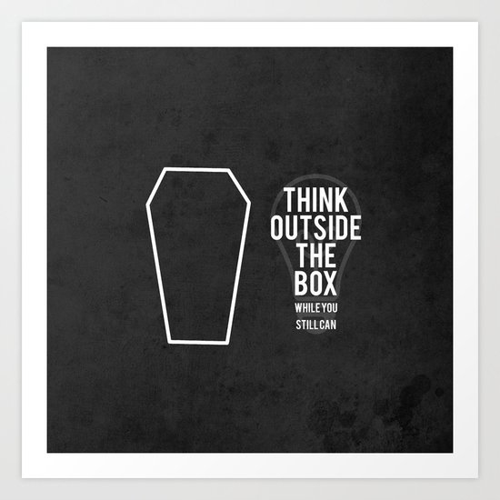 think outside the box... Art Print