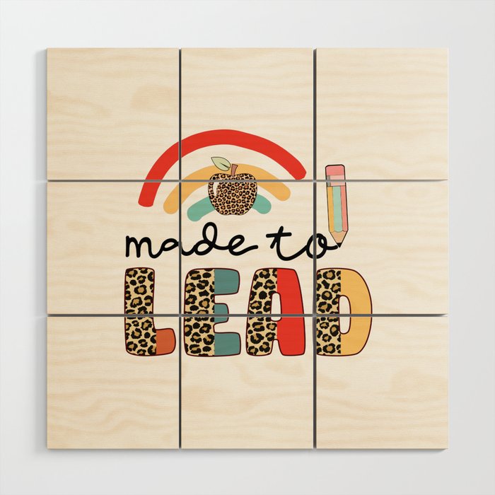 Teacher quote made to lead pen colorful Wood Wall Art