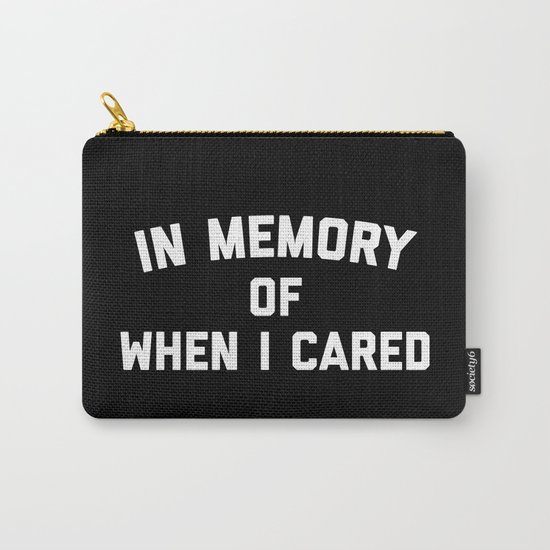 Memory When Cared Funny Quote Carry-All Pouch