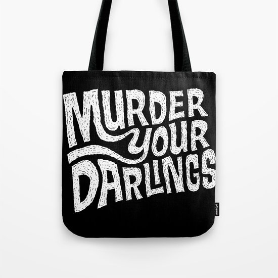 Murder Your Darlings Tote Bag