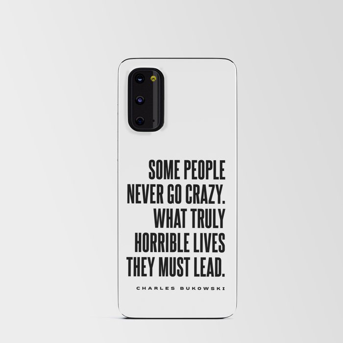 Some people never go crazy - Charles Bukowski Quote - Literature - Typography Print 1 Android Card Case