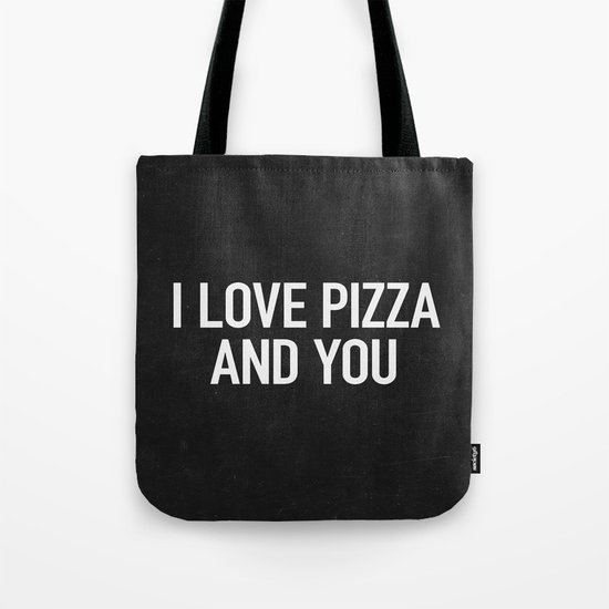 I love pizza and you Tote Bag