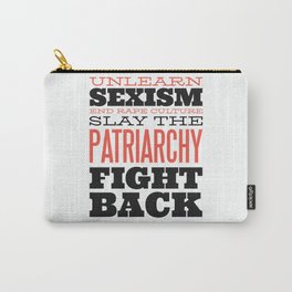 Feminist Lettering: UNLEARN SEXISM, END RAPE CULTURE, SLAY THE PATRIARCHY, FIGHT BACK Carry-All Pouch