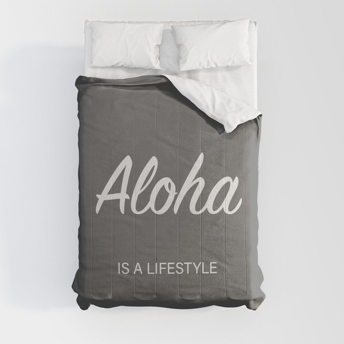 Aloha is a lifestyle (grey) Comforter