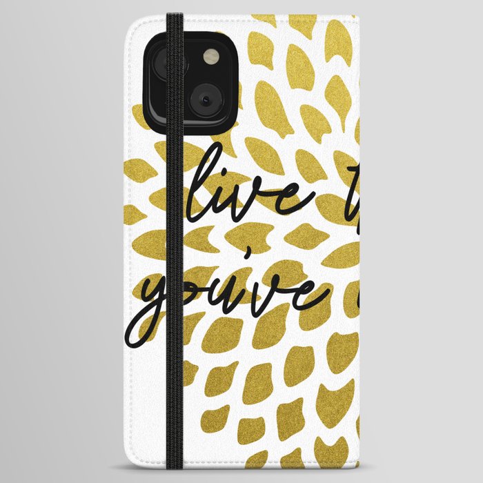 Live The Life You've Imagined Dahlia Gold Foil iPhone Wallet Case