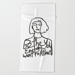 Be the energy you want to attract girl Beach Towel