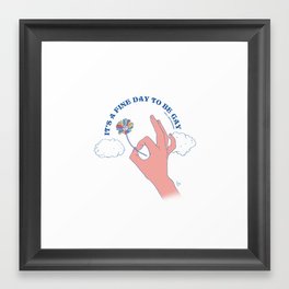 It's A Fine Day To Be Gay Framed Art Print