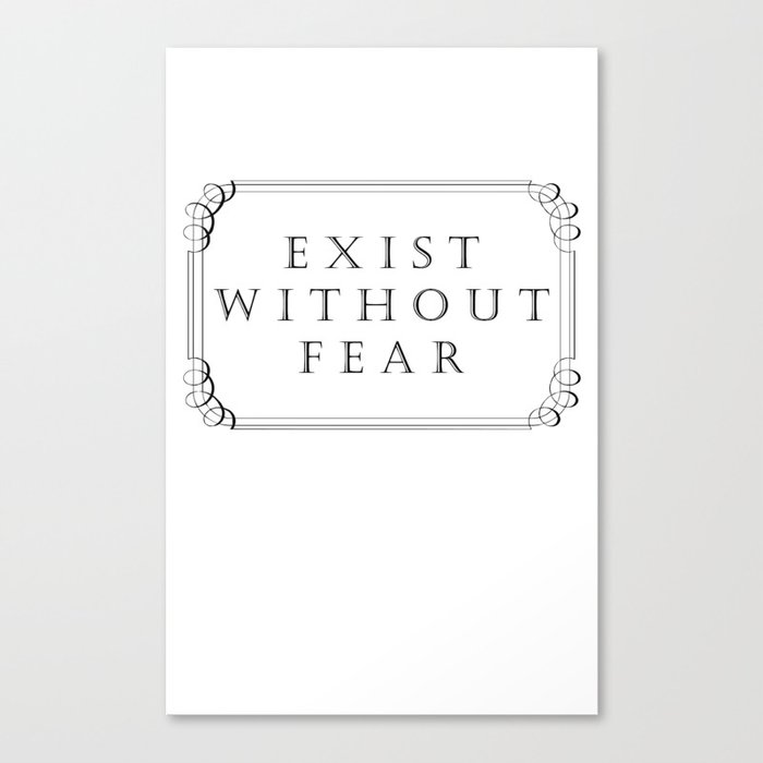 Exist Without Fear Canvas Print