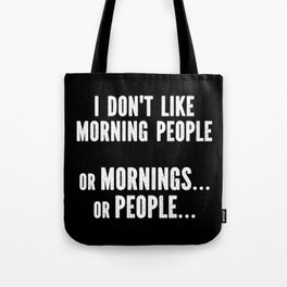 I Don't Like Morning People Funny Tote Bag
