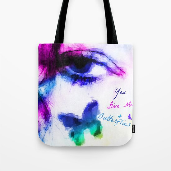 You Give me Butterflies... Tote Bag