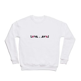 LOVE IS EROS ambigram Crewneck Sweatshirt