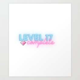 Level 17 Complete | 17th Birthday Gift Art Print